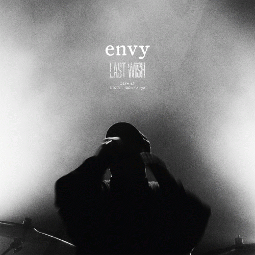 Envy (JAP) : Last Wish | Live at Liquidroom Tokyo
